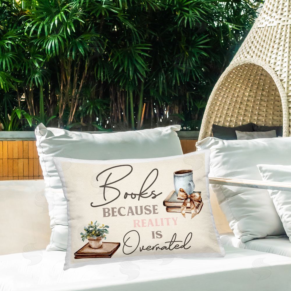 Kim Allen Books Because Reality Overrated Outdoor Printed Throw Pillow on Patio