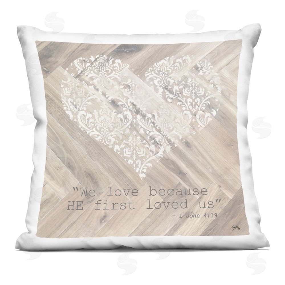 Elizabeth Medley He Loved Us First Printed Throw Pillow 