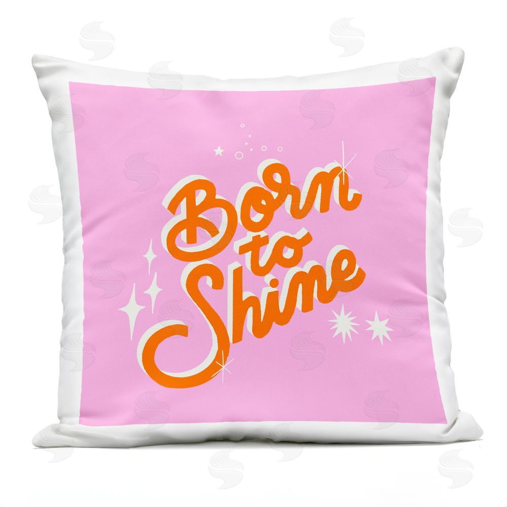 Indira Prieto | IndySign Born To Shine on Pink Outdoor Quick-Dry Polyester Square Throw Pillow