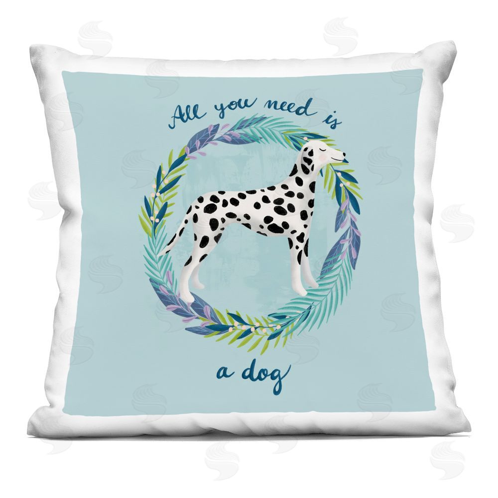 Metka Hiti All You Need Dalmatian Dog Indoor Plush Polyester Square Throw Pillow
